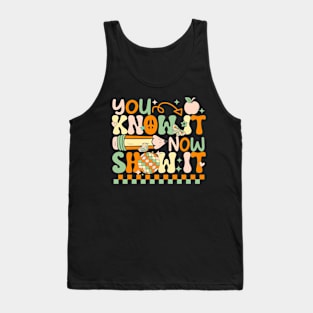 Groovy You Know It Now Show It Testing Day  Kids Funny Tank Top